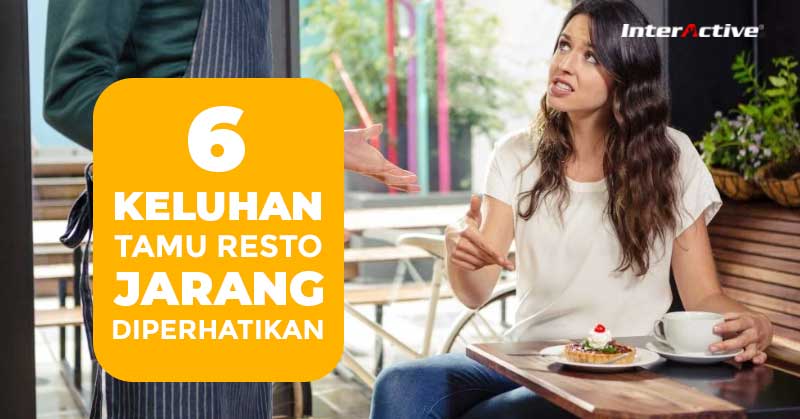 6 Keluhan Tamu Resto Jarang Diperhatikan